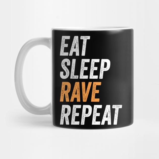 Eat Sleep Rave Repeat Summer Music Party Gift For Rave Lovers by BadDesignCo